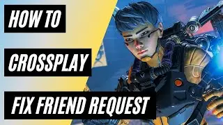 Apex Legends - How to Crossplay & Fix Friend Requests in Season 9 Legacy