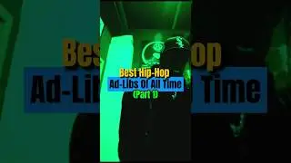 Best Hip-Hop Ad-Libs Of All Time