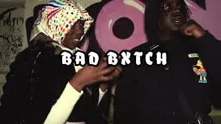 BAD BXTCH - Philynch, Swisha Supreme, Prezxdent, El Linko, EHV