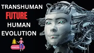 Transhuman Transformation _ Shaping the future of human Evolution