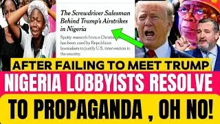 Breaking News: After Failing To Meet Trump, Nigeria Lobbyists Resolve To Propaganda Amidst $9M Fund