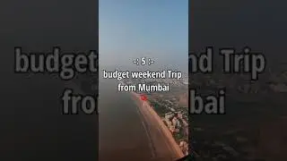 Top 5 Affordable Weekend Trip From Mumbai | Mumbai Travel Place | Budget Travel