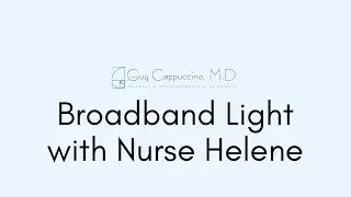 Broadband Light with Nurse Helene