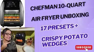 Chefman 10-Quart Air Fryer Unboxing & Test | 17 Presets + Crispy Potato Wedges| Unboxing & Test