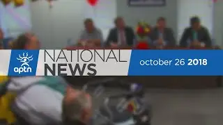 APTN National News October 26, 2018 &ndash; Trial continues, Chief Bobby Cameron, Alanis Obomsawin tribute