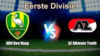 ADO Den Haag vs AZ Alkmaar Youth Live Score Netherlands Eerste Divisie