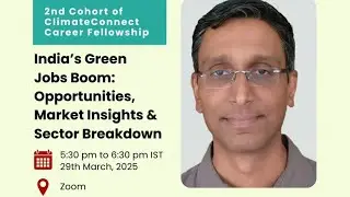 India's Green Jobs Boom: Opportunities & Market Insights | Ananth Aravamudan | ClimateConnect
