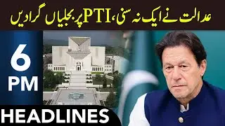 Court Strict Action Against PTI | Headline 6 PM | 29 May 2025 | 365 | EM1P