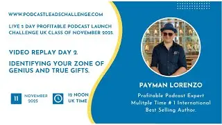 Day 2, 5 Day Profitable Podcast Launch Challenge November 2025, UK/EU. Class.