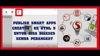 Smart Apps Creator ke HTML 5 Solusi ke Semua Perangkat Tanpa Harus di Install Siswa.