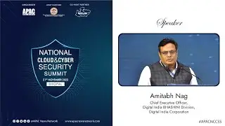 APAC National Cloud & Cyber Security Summit | Amitabh Nag, CEO, Bhashini, Digital India Corporation