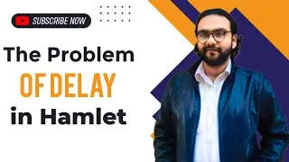 The Problem of Delay in Hamlet Play || Hamlet's Delay || Englitlan