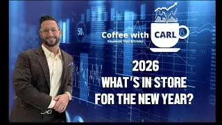 Coffee with Carl: 2026-What&rsquo;s In Store for the New Year? (1/21/26)