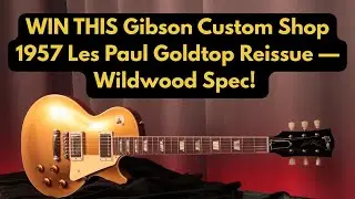 Win this Gibson Custom Shop 1957 Les Paul Goldtop Reissue &mdash; Wildwood Spec!