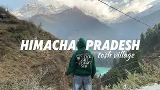 Himachal Pradesh | Tosh Village | Peaceful Mountain Escape 🌄