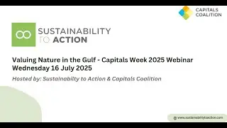 Valuing Nature in the Gulf Webinar, Part of Capitals Week  16  July 2025