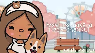 Как создать канал Toca на YouTube! *7 СОВЕТОВ* || *С голосом* || Мир Toca Life