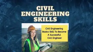 CIVIL ENGINEER SKILLS | TOP 10 SKILLS | CONSTRUCTION | CAREER | KNOWLEDGE.