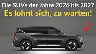 Die sieben besten neuen SUVs, die in den Jahren 2026 und 2027 erscheinen – und auf die du unbedingt
