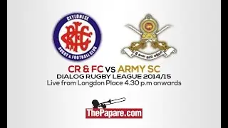 CR & FC vs Army SC - Dialog Rugby League 2014/15