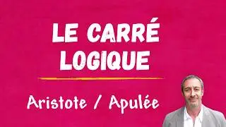 ClaP 77 &mdash; Le CARR&Eacute; LOGIQUE en 6 minutes !   (ARISTOTE / APUL&Eacute;E)