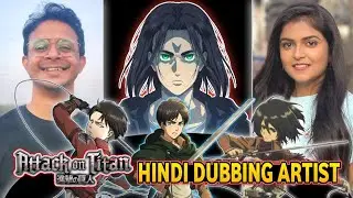 Attack On Titan Hindi Dubbing Artist || Hindi Voice Artist For Aot Hindi Dubbed in India.
