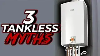 Master Plumber Exposes 3 Common Tankless Water Heater Myths