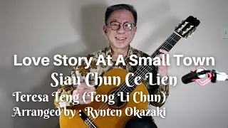 Love Story At A Small Town (Siau Chun Ce Lien) -  Teresa Teng - Arranged by : Rynten Okazaki