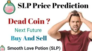 SLP Coin Price Prediction 2022,(Smooth Love Potion) SLP Coin Dead ? Next Future buy or Sell