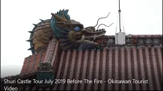 Shuri Castle Tour July 2019 Before The Fire   Okinawan Tourist Video