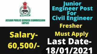 APSC Recruitment 2021 For Junior Civil Engineers | Fresher Must Apply|Latest Civil Engineering Job