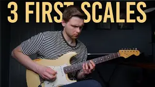 The 3 First Guitar Scales You Need to Learn (And How They&rsquo;re Basically Just One Scale)