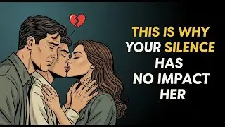 Why Your Silence Isn&rsquo;t Affecting Her &ndash; Stoic Strategies to Regain Control & Shift the Power
