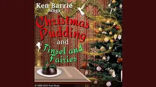 Ken Barrie - Christmas Pudding / Tinsel and Fairies (2023 Remastered)