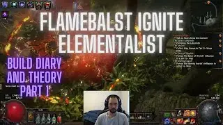 FlameBlast Ignite Elementalist Build Diary 1 | Path of Exile