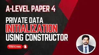 OOP Fundamentals: Initializing Private Data with Constructors | A-Level | Paper 4