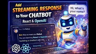 4-Add Streaming Responses to Your Chatbot | React & OpenAI Tutorial