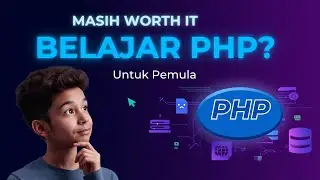 PHP Fundamental #1 – Kenapa Harus Belajar PHP? | Cocok untuk Pemula Backend
