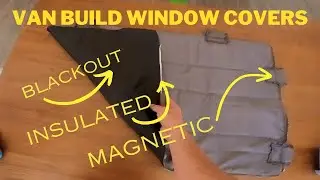 DIY Insulated Window Covers For My AWD Astro Van Conversion