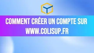 Tutoriel #1: Comment cr&eacute;er un compte sur www.colisup.fr -R&eacute;exp&eacute;dition de colis vers les DROM-COM-POM