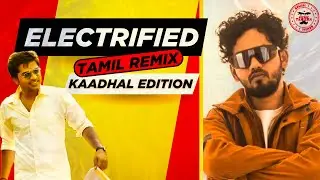 Electrifying Tamil Mashup (KAADHAL EDITION): Hip Hop Tamizha + STR - Romance RUSH | Mithran