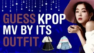 KPOP GAMES | GUESS KPOP MV BY ITS OUTFIT