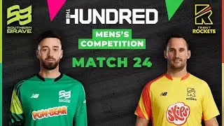 Southern Brave vs Trent Rockets, 24th Match - Live  | The Hundred Men's Competition 2024