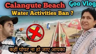 Goa Main Water Activities Ban ? Goa Vlog || Calangute Beach #goa #calangutebeach #beach