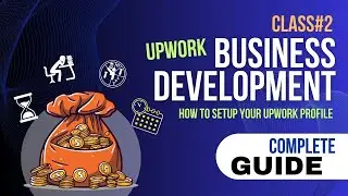 How to Setup Your Upwork Profile + Optimization Strategy | B2B vs B2C Explained | Tips | Class #2
