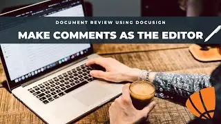 How to make comments as the editor in Content Manager using DOCUSIGN