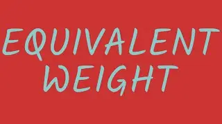 Equivalent Weight - Definition