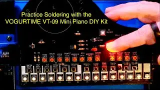 Soldering Practice with the VOGURTIME VT-10 Mini Piano DIY Kit