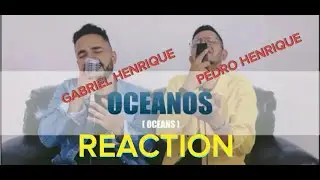 OCEANOS -GABRIEL HENRIQUE FEAT -PEDRO HENRIQUE REACTION