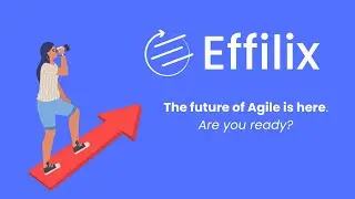 Effilix Demo: AI-Powered Agile Transformation for Smarter, Faster, High-Performing Teams